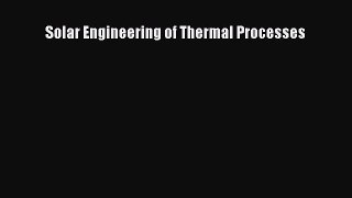 Download Solar Engineering of Thermal Processes Ebook Free