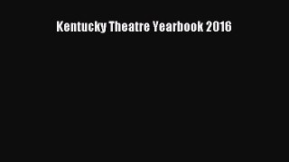 Read Kentucky Theatre Yearbook 2016 PDF Free