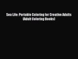 Read Sea Life: Portable Coloring for Creative Adults (Adult Coloring Books) Ebook Free