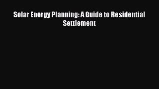 Read Solar Energy Planning: A Guide to Residential Settlement PDF Online