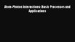 Download Atom-Photon Interactions: Basic Processes and Applications PDF Free