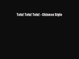 Read Tofu! Tofu! Tofu! - Chinese Style Ebook Free