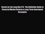 Read Stocks for the Long Run 5/E:  The Definitive Guide to Financial Market Returns & Long-Term