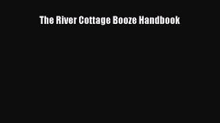 Read The River Cottage Booze Handbook Ebook Free