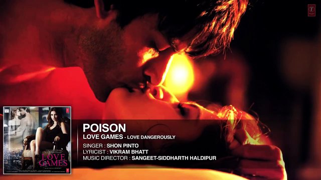 POISON Full Song (Audio) ¦ LOVE GAMES ¦ Patralekha, Gaurav Arora, Tara Alisha Berry ¦.latest hindi songs 2016