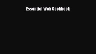Read Essential Wok Cookbook Ebook Free