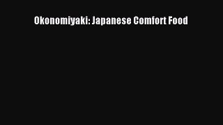 Read Okonomiyaki: Japanese Comfort Food PDF Free