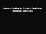Read Japanese Cooking the Traditions Techniques Ingredients and Recipes Ebook Free