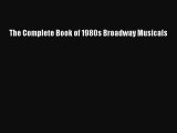 PDF The Complete Book of 1980s Broadway Musicals  EBook