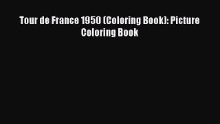 PDF Tour de France 1950 (Coloring Book): Picture Coloring Book Free Books