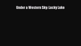 PDF Under a Western Sky: Lucky Luke  Read Online