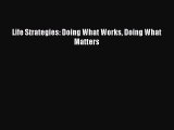 Download Life Strategies: Doing What Works Doing What Matters Ebook Free
