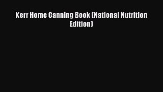 Read Kerr Home Canning Book (National Nutrition Edition) Ebook Free