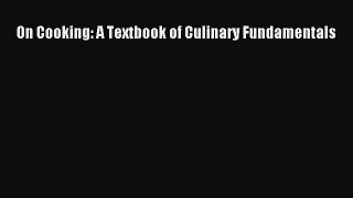 Read On Cooking: A Textbook of Culinary Fundamentals Ebook Free