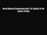 Read Word Biblical Commentary Vol. 29 Ezekiel 20-48  (allen) 333pp Ebook