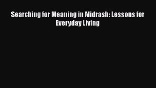 Read Searching for Meaning in Midrash: Lessons for Everyday Living Ebook