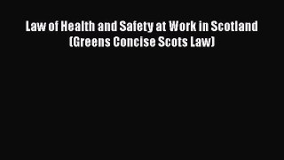 [PDF] Law of Health and Safety at Work in Scotland (Greens Concise Scots Law) [Download] Online