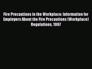 Descargar video: [PDF] Fire Precautions in the Workplace: Information for Employers About the Fire Precautions