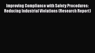 [PDF] Improving Compliance with Safety Procedures: Reducing Industrial Violations (Research