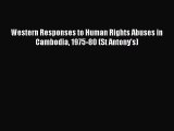 [PDF] Western Responses to Human Rights Abuses in Cambodia 1975-80 (St Antony's) [Download]