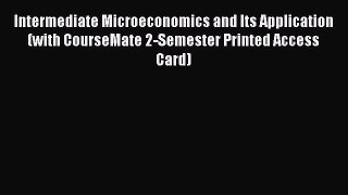 Read Intermediate Microeconomics and Its Application (with CourseMate 2-Semester Printed Access