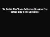 [PDF] Le Cordon Bleu Home Collection: Breakfast (Le Cordon Bleu Home Collection) [Download]