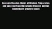 Read Quotable Wooden: Words of Wisdom Preparation and Success By and About John Wooden College