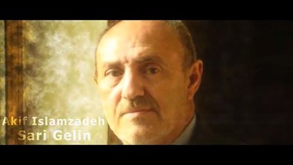 Akif Islamzade - Sari Gelin