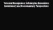 Read Telecom Management in Emerging Economies: Evolutionary and Contemporary Perspectives Ebook