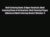 Read Wolf Coloring Book: A Hyper Realistic Adult Coloring Book of 40 Realistic Wolf Coloring