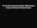 Read The Greek Bouzouki Chord Bible: CFAD Standard Tuning 1728 Chords (Fretted Friends) Ebook