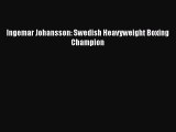 PDF Ingemar Johansson: Swedish Heavyweight Boxing Champion  EBook