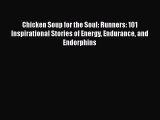 [PDF] Chicken Soup for the Soul: Runners: 101 Inspirational Stories of Energy Endurance and