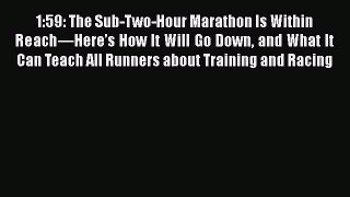 [PDF] 1:59: The Sub-Two-Hour Marathon Is Within Reach—Here’s How It Will Go Down and What It