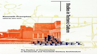 Read Studies in Tectonic Culture  The Poetics of Construction in Nineteenth and Twentieth Century