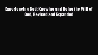 Download Experiencing God: Knowing and Doing the Will of God Revised and Expanded Ebook Free