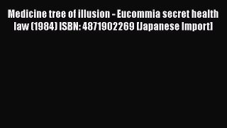 [PDF] Medicine tree of illusion - Eucommia secret health law (1984) ISBN: 4871902269 [Japanese