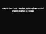 [PDF] Oregon Elder Law: Elder law estate planning and probate in plain language [Download]