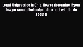 [PDF] Legal Malpractice in Ohio: How to determine if your lawyer committed malpractice  and