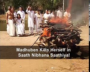 Madhuben Kills Herself in Saath Nibhana Saathiya!