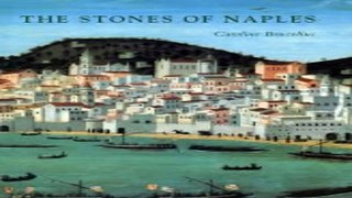 Read The Stones of Naples  Church Building in the Angevin Kingdom  1266 1343 Ebook pdf download