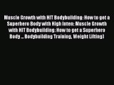 [PDF] Muscle Growth with HIT Bodybuilding: How to get a Superhero Body with High Inten: Muscle