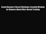[PDF] Coach Benson's Secret Workouts: Coachly Wisdom for Runners About Effort-Based Training