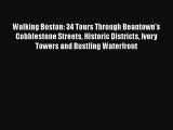 [PDF] Walking Boston: 34 Tours Through Beantown's Cobblestone Streets Historic Districts Ivory