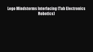 Read Lego Mindstorms Interfacing (Tab Electronics Robotics) Ebook Online