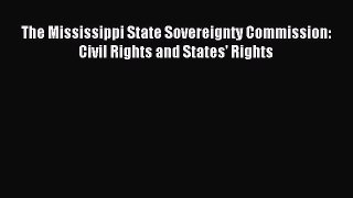 Read The Mississippi State Sovereignty Commission: Civil Rights and States' Rights Ebook Online