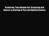 Download Scattering Two-Volume Set: Scattering and inverse scattering in Pure and Applied Science