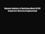 Download Dynamic Analysis of Switching-Mode DC/DC Converters (Electrical Engineering) PDF Free