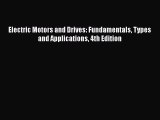 Read Electric Motors and Drives: Fundamentals Types and Applications 4th Edition Ebook Free