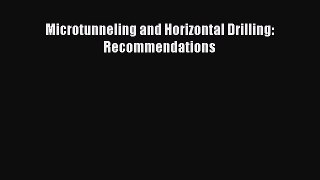 Download Microtunneling and Horizontal Drilling: Recommendations PDF Online